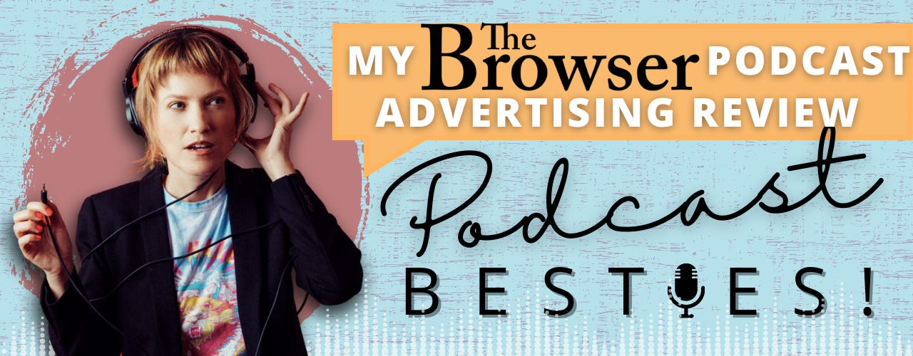 Graphic with photo of Courtney: My The Browser Podcast Advertising Review Podcast Besies!