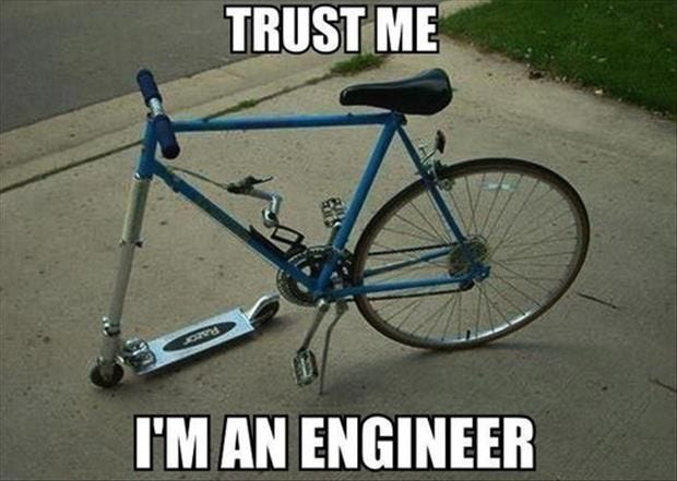 the usual: trust me.. i'm an engineer. : r/engineeringmemes