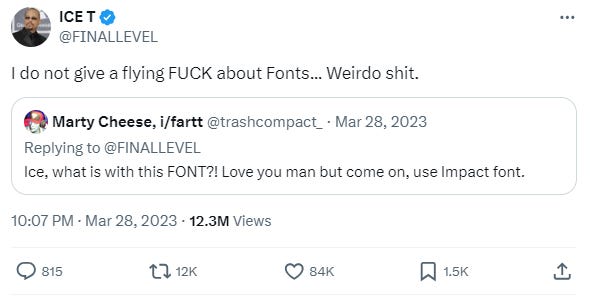 Ice T quote tweets Marty Cheese with the comment: I do not give a flying FUCK about Fonts... Weirdo shit.