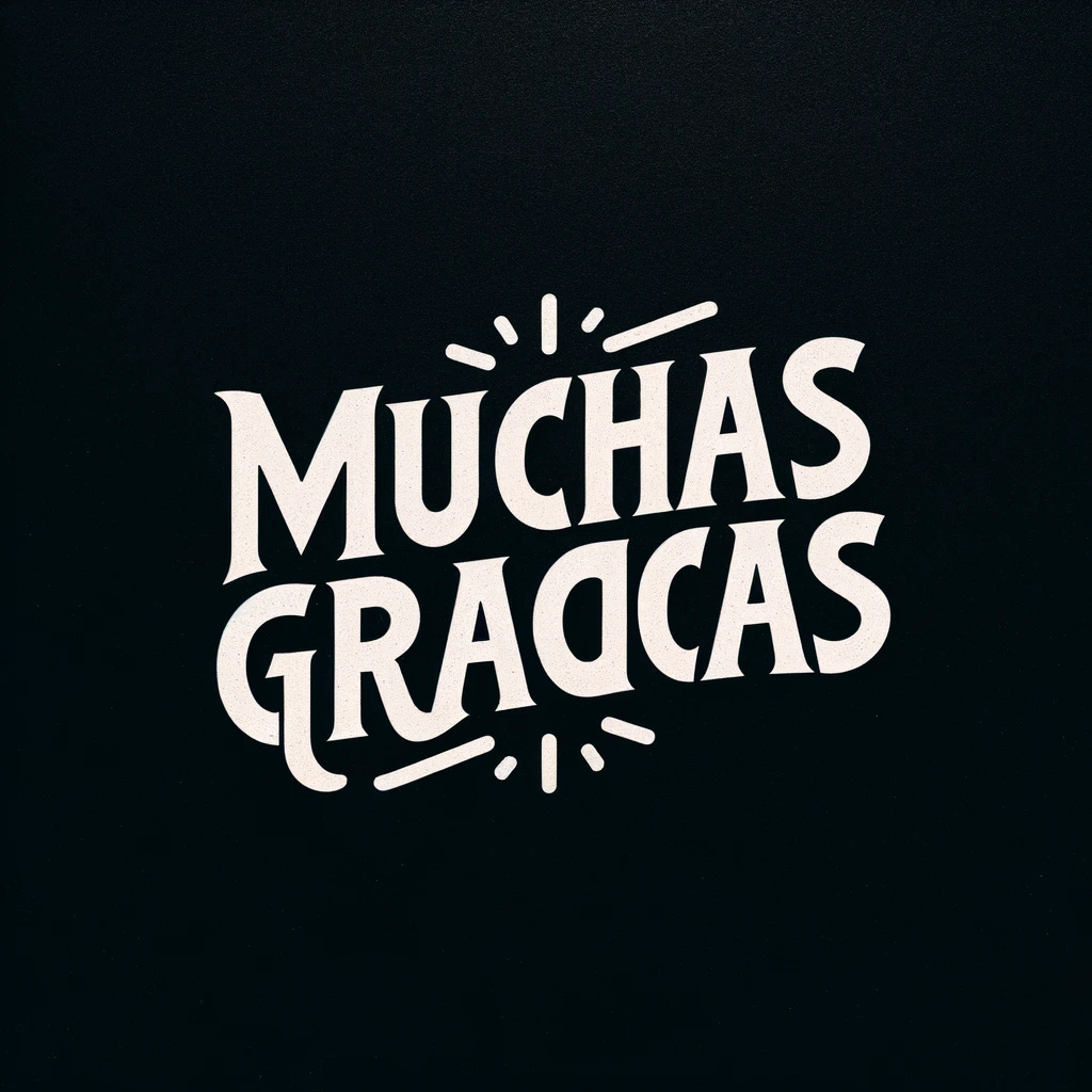 Create an image featuring the words 'Muchas gracias' in white text on a black background. The text should be centered and designed with a clean, elegant font, conveying a sense of appreciation and simplicity. The overall feel of the image should be minimalist, focusing solely on the contrast between the text and the background, making the message of gratitude stand out clearly and powerfully.