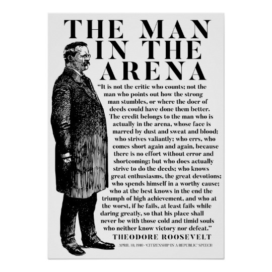 Quotes We Love: Theodore Roosevelt, “The Man in the Arena” - White Collar  Support Group