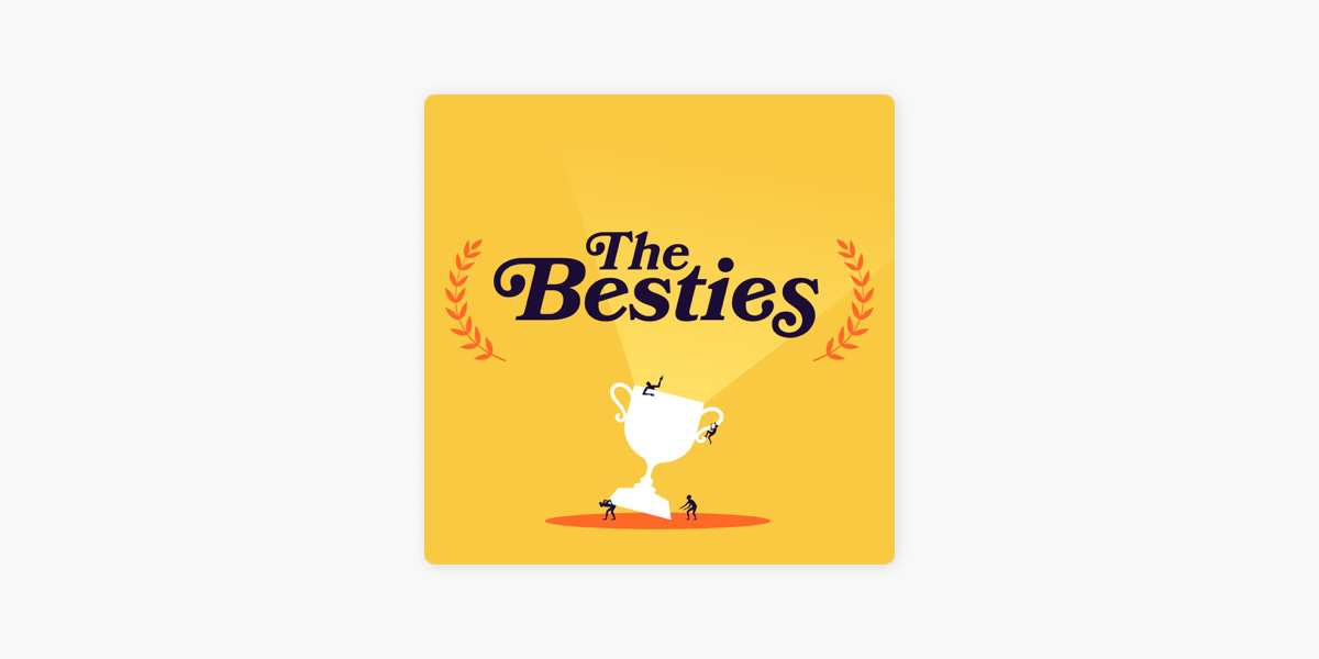 The Besties on Apple Podcasts