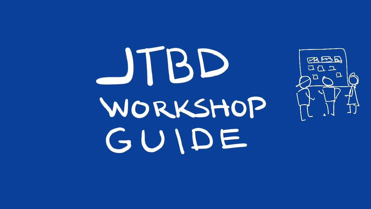 blue board with JTBD Workshop Guide  white text