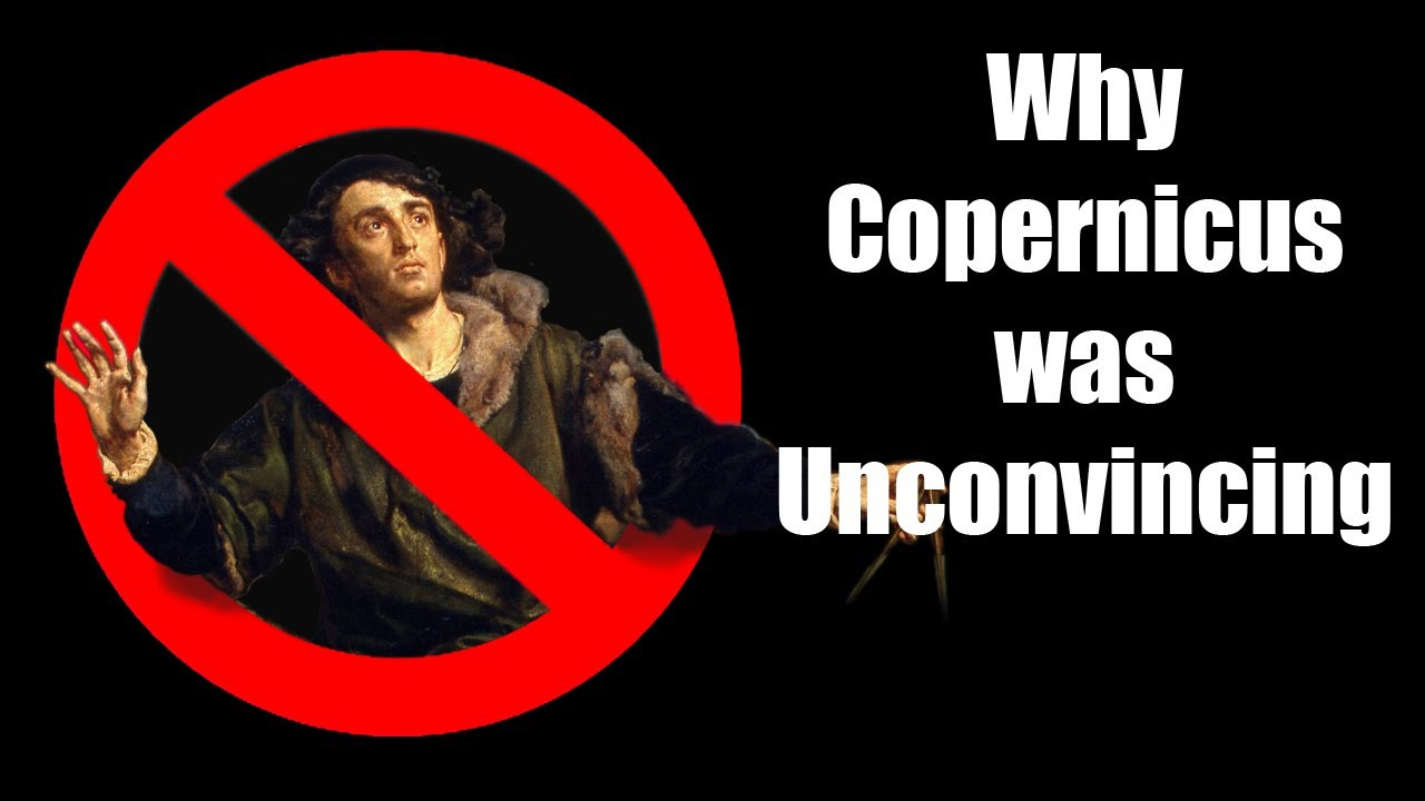 Why Copernicus was Unconvincing - YouTube