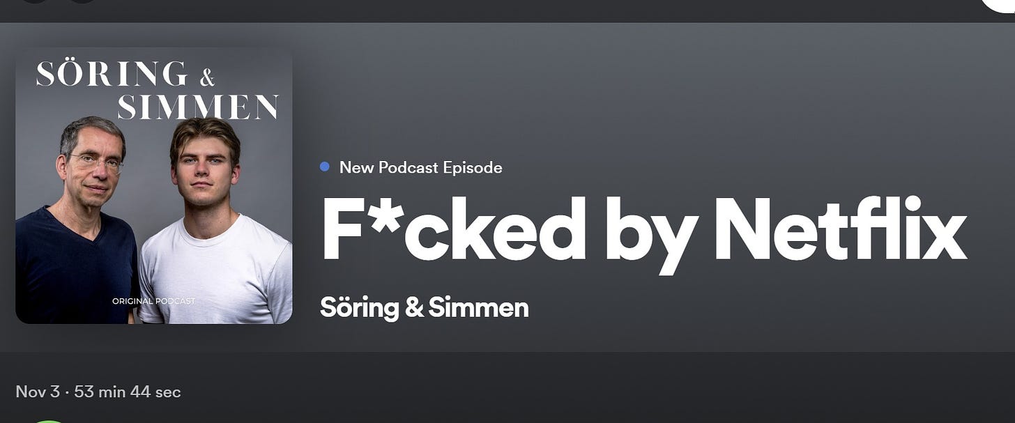 May be an image of 2 people, television and text that says 'SÖRING & SIMMEN . New Podcast Episode F* cked by Netflix Söring & Simmen Nov 3 53 min 44 sec'