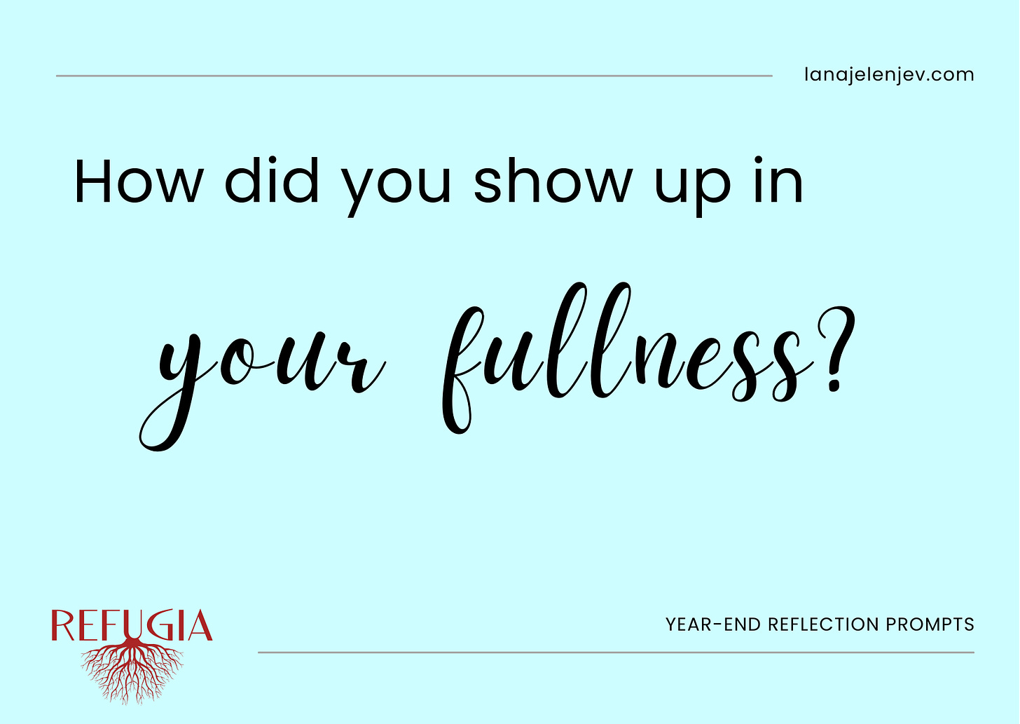 How did you show up in your fullness?