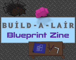 Build-A-Lair: Blueprint Zine