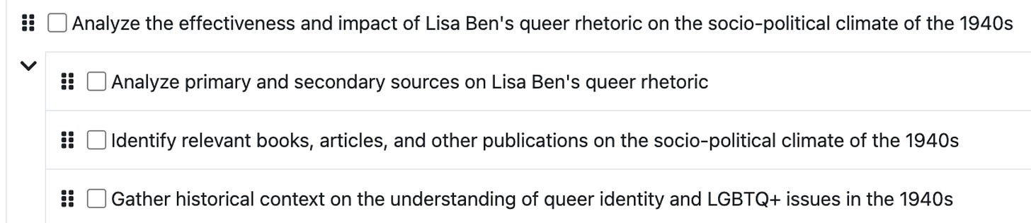 Goblin.Tools helps me break down Analyzing the effectiveness of Ben's queer rhetoric even further to analysis, identifying, and gathering context.
