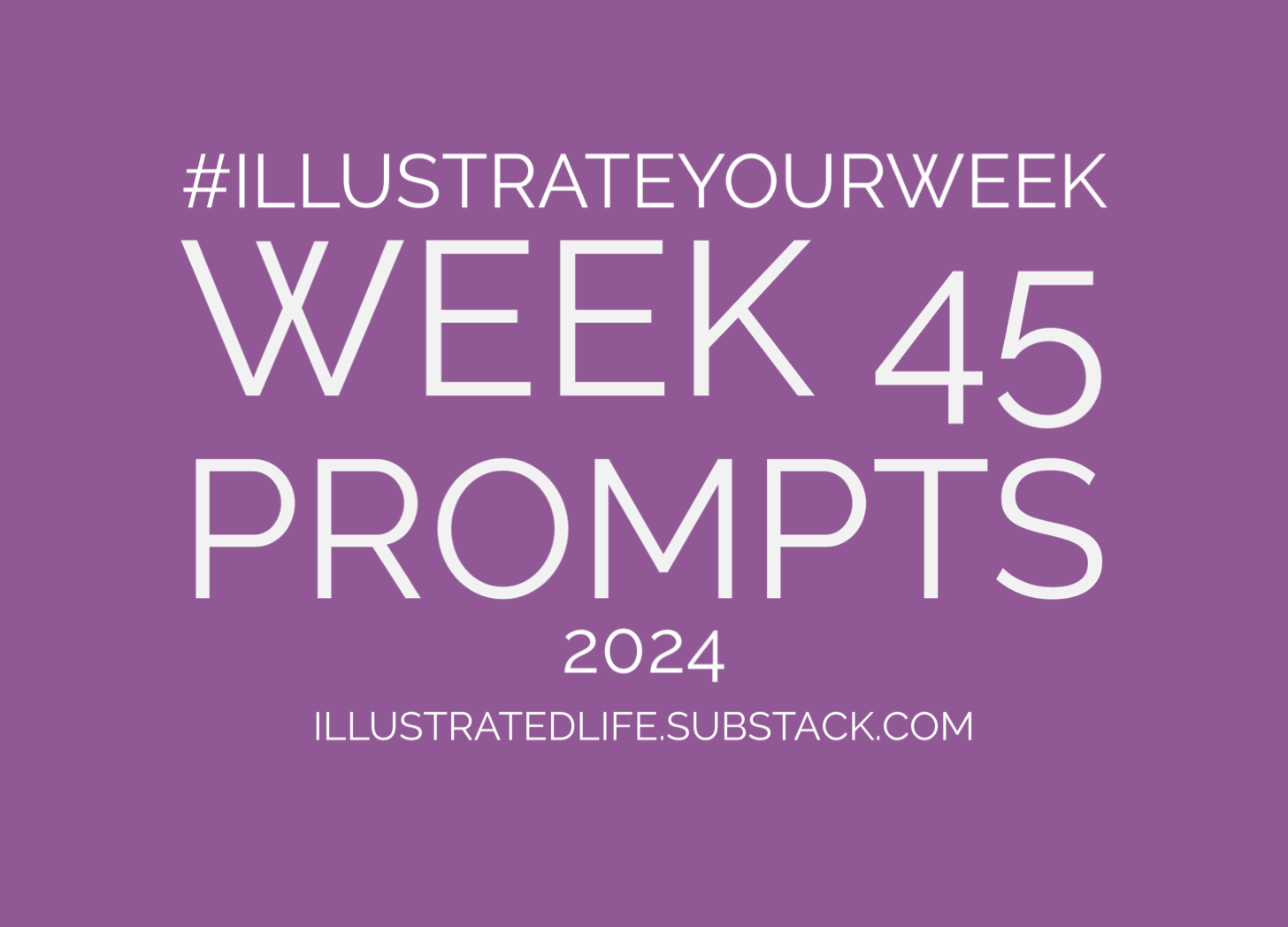 Week 45 Prompts