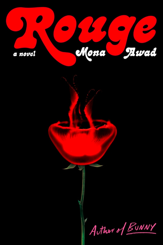 Rouge written by Mona Awad. Author of Bunny. 