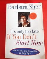 Front cover of It's only too late if you don't start now - book by Barbara Sher