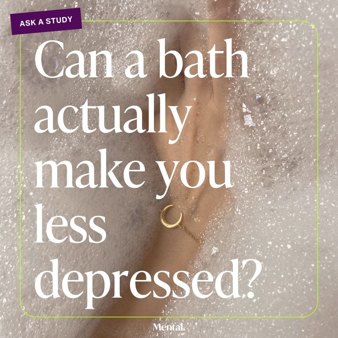 Can a bath actually make you less depressed?