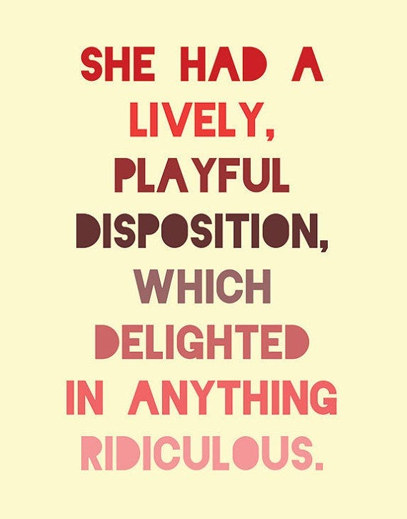 Emily Dickinson quote: She had a lively, playful disposition which delighted in anything ridiculous.