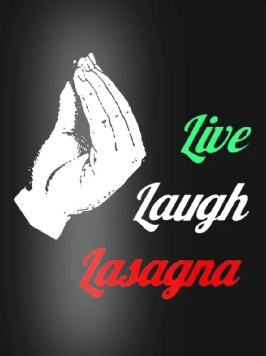 Live laugh lasagna @gravity5ucks
