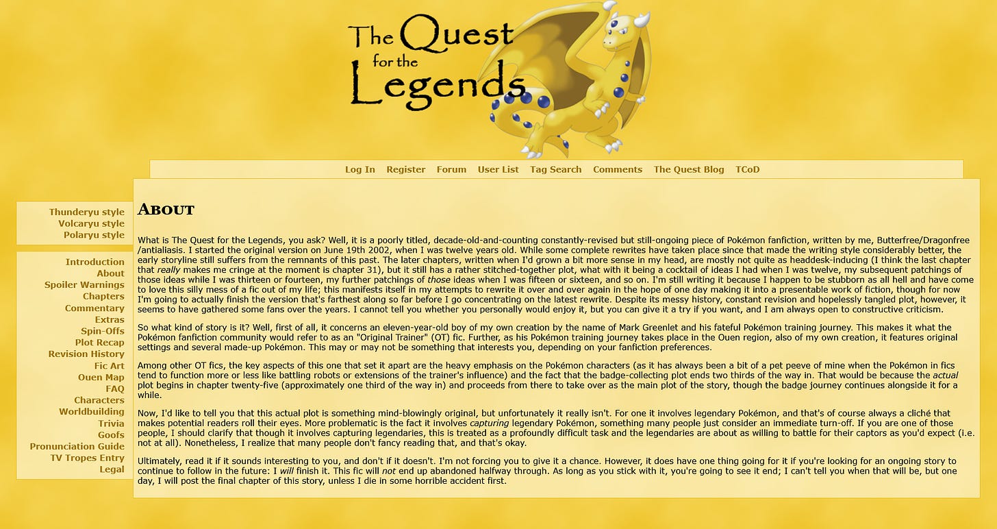 The Quest for the Legends is a long-running piece of Pokémon fanfiction that has been developed since June 2002