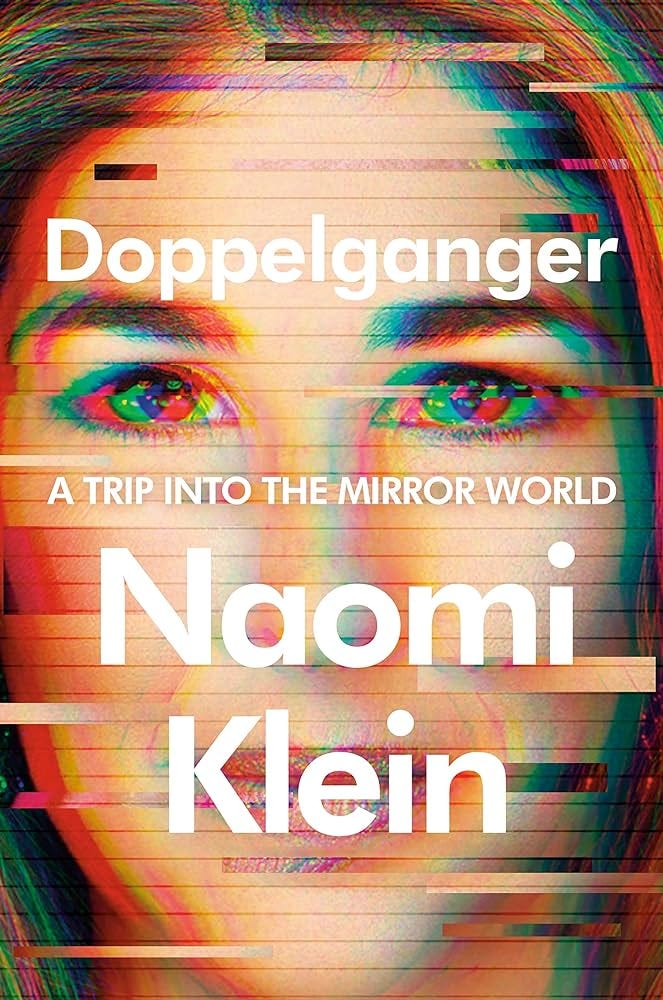 Doppelganger: A Trip into the Mirror World: 9780374610326: Klein, Naomi:  Books - Amazon.com