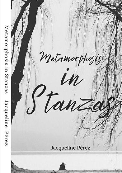 Metamorphosis in Stanzas by Jacqueline Perez