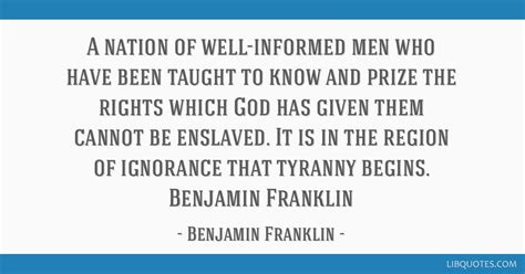 A nation of well-informed men who have been taught to know...