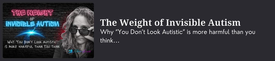 Graphic for Cheryl Evans of Cheryl.wTf to promote the article entitled "The Weight of Invisible Autism." It contains the description: Why “You Don’t Look Autistic” is more harmful than you think…