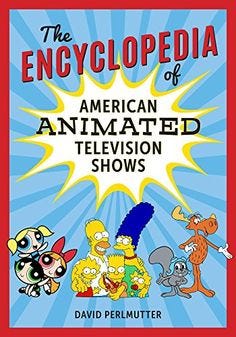 History Book - The Encyclopedia of American Animated Television Shows written by David Perlmutter | Read online free sample chapters