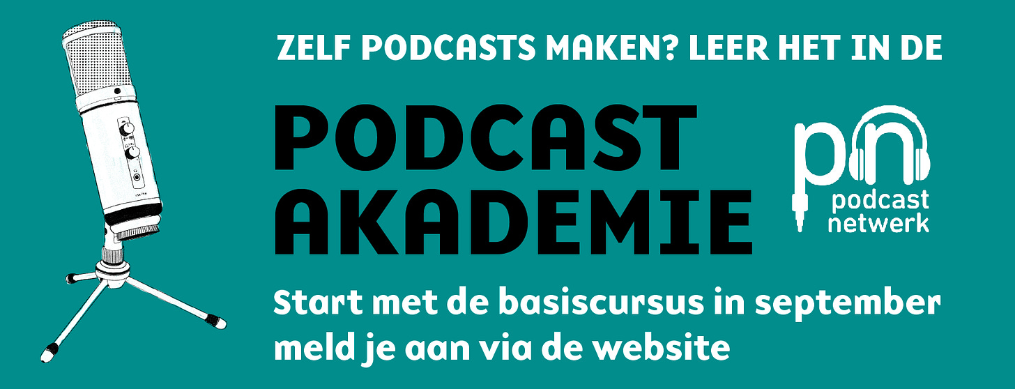 advertentie voor de podcastakademie. De tekst luidt: Zelf podcasts maken? Leer het in de Podcastakademie. Start met de basiscursus in september, meld je aan via de website