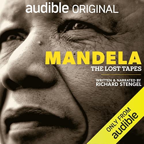 Podcast called Mandela: THe Lost Tapes from Audible