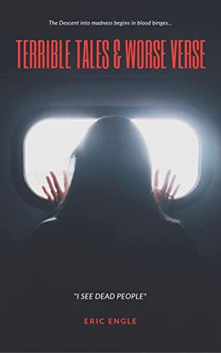 Terrible Tales & Worse Verse (Lit & Wit: Witerature! Satire, Poems, and Short Stories to bring out the Lighter Side of Life Book 3) by [Eric Engle]