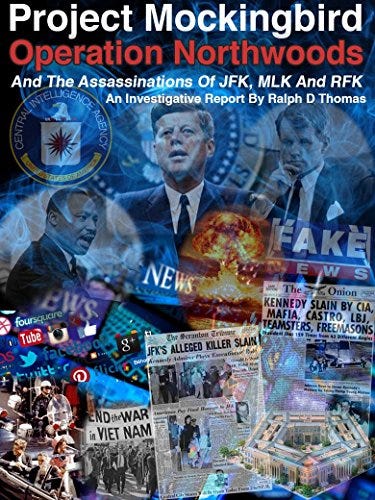 Amazon.com: Project Northwoods, Operation Mockingbird And The Assassination  Of JFK – MLK And RFK: An Investigative Report eBook : Thomas, Ralph :  Kindle Store