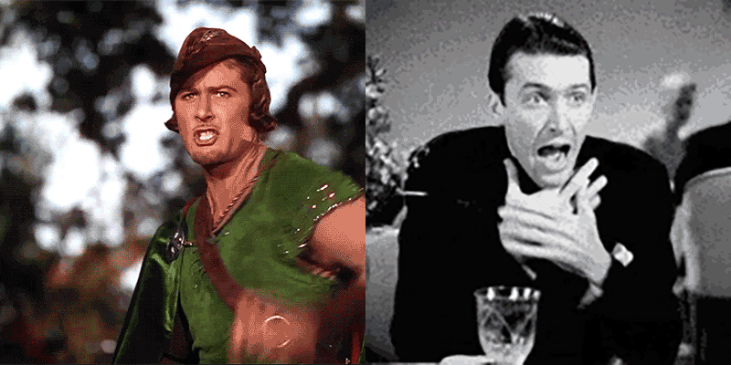 Two animated gifs combined - the left hand one is Errol Flynn as a Technicolor Robin Hood raising his bow and yelling something inspiring and the right-hand side is Jimmy Stewart in s lovely double-breasted suit put his hands over his face at a table in a restaurant