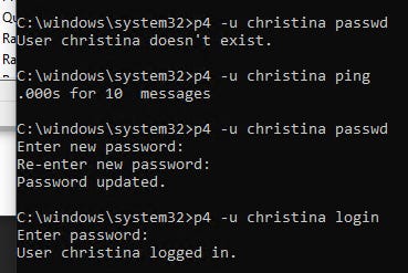 C:\windows\system32>p4 -u christina passwd User christina doesn't exist.  C:\windows\system32>p4 -u christina ping .000s for 10  messages  C:\windows\system32>p4 -u christina passwd Enter new password: Re-enter new password: Password updated.  C:\windows\system32>p4 -u christina login Enter password: User christina logged in.