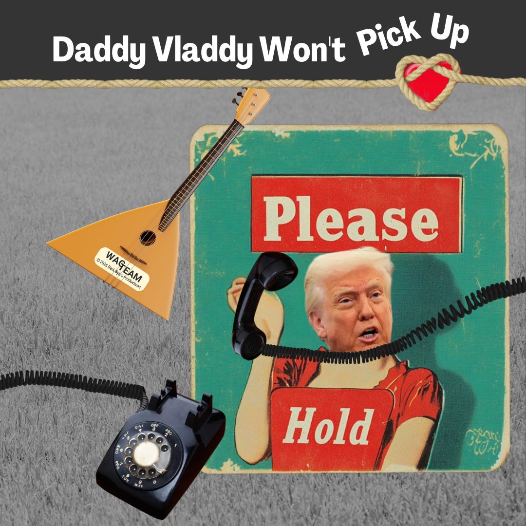 Soviet propaganda aesthetic 'Please Hold' sign featuring Trump's frustrated face photoshopped onto a woman's body, with a telephone cord wrapped around him and a balalaika instrument in the corner. A heart-shaped knot made of rope appears at the top with text reading 'Daddy Vladdy Won't Pick Up.