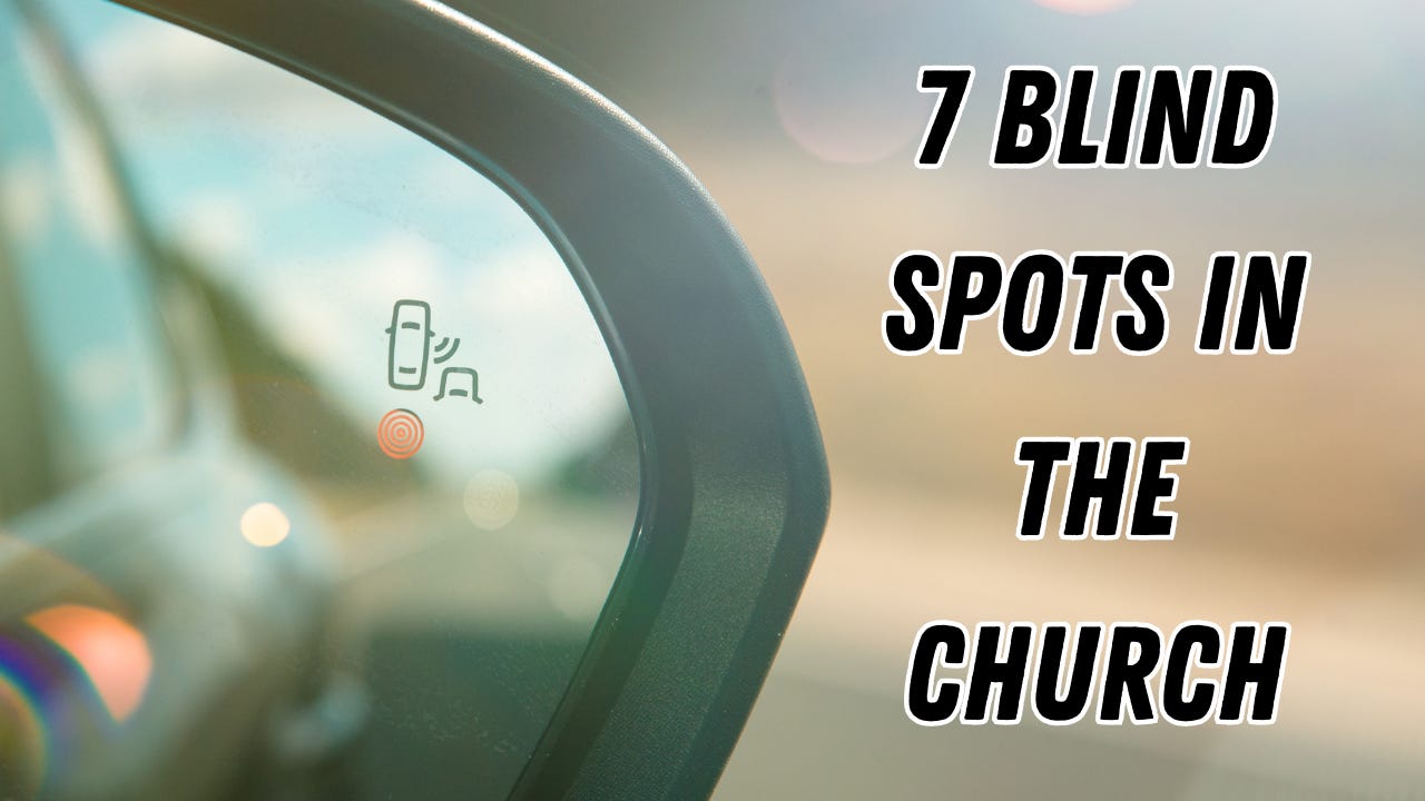 The words "7 Blind Spots in the Church" next to a car's side mirror.
