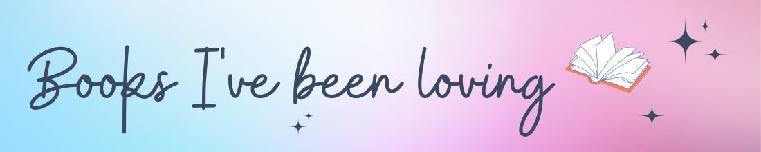 blue and pink gradient background with the title "Books I've been loving" and a small graphic of an open book