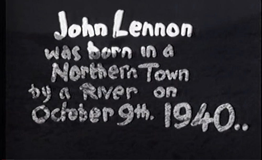 White writing on a black background. It says "John Lennon was born in a Northern Town by a river on October 9th, 1940.."