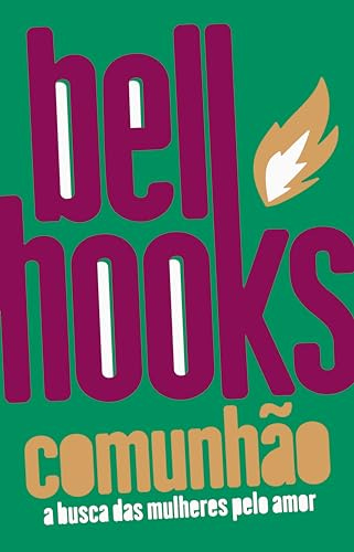 Amazon.com.br eBooks Kindle: Comunhão: a busca das mulheres pelo amor  (Trilogia do Amor), hooks, bell, Dantas, Julia