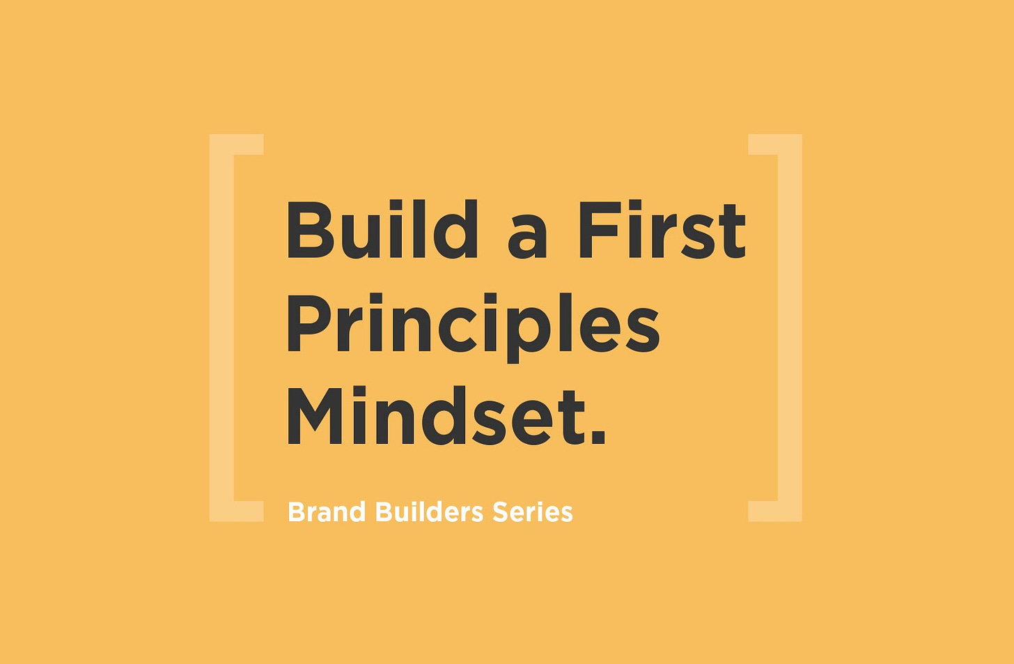 Building a First Principles Mindset.