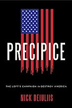 Precipice: The Left's Campaign to Destroy America