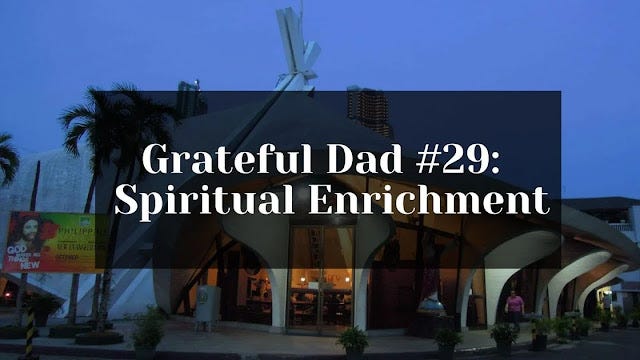 Grateful for realizing the importance of spiritual enrichment