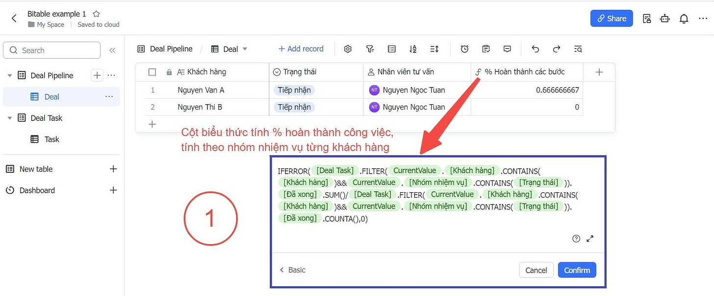 May be an image of text that says 'Bitable example Saved cloud Deal Pipeline Deal Pipeline Deal Deal record A Khách hàng ·* Task Nguyen VanA Nguyen ThiB Trạng thái Tiếp nhận Share Task Nhân Hoàn Nguyen Ngoc Tuan New table bước Cột biểu thức tính hoàn thành công việc, tính theo nhóm nhiệm từng khách hàng Dashboard 0.666666667 1 IFERROR( [Deal Task] FILTER( CurrentValue [Khách hàng] CONTAINS( CurrentValue [Nhóm CONTAINS( [Trạngthái] SMO/ .FILTER( CurrentValue [Kháchhàng] .CONTAINS( CurrentValue CONTAINS( [Đãxong] ..OUNTA(),0) Basic Cancel Confirm'