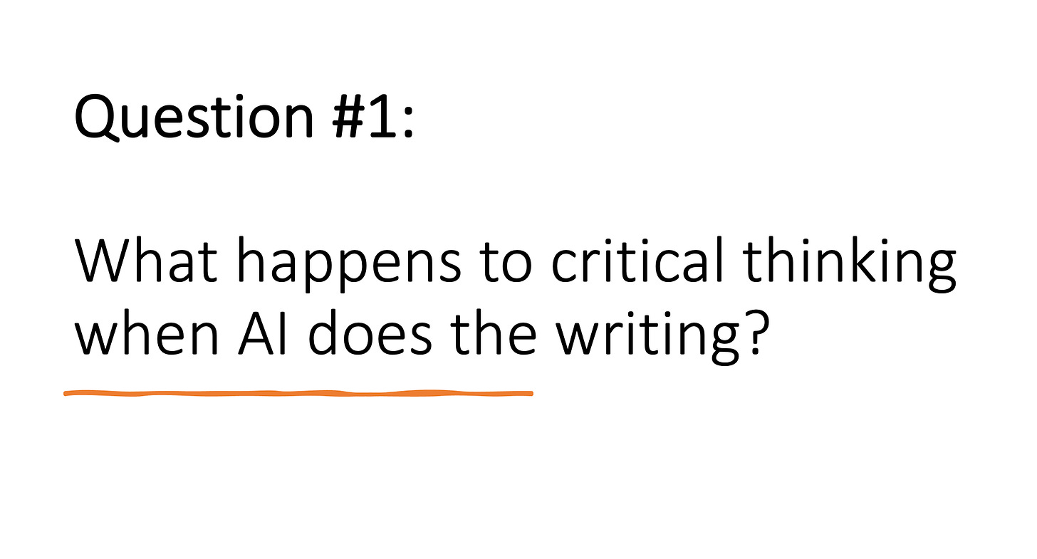 Slide that says "Question #1: What happens to critical thinking when AI does the writing?"