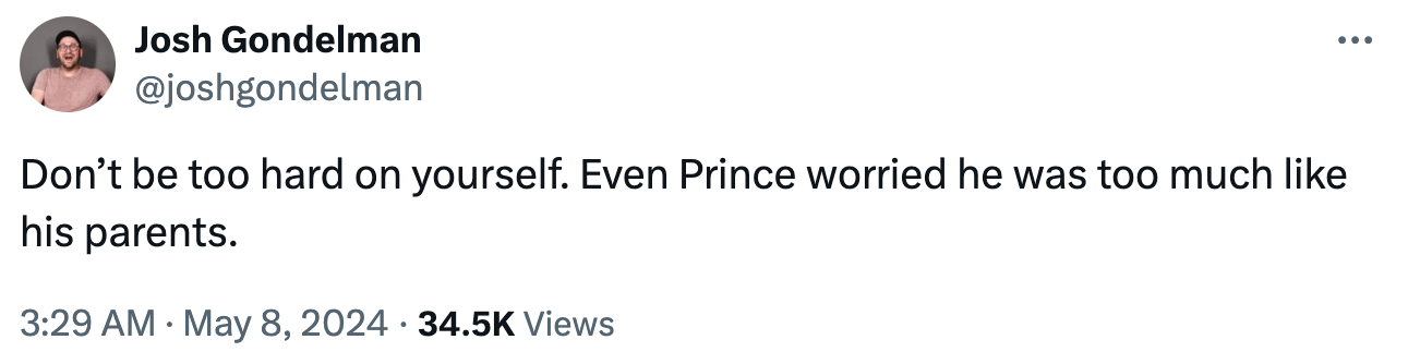 A tweet that says: Don't be too hard on yourself. Even Prince worried he was too much like his parents.