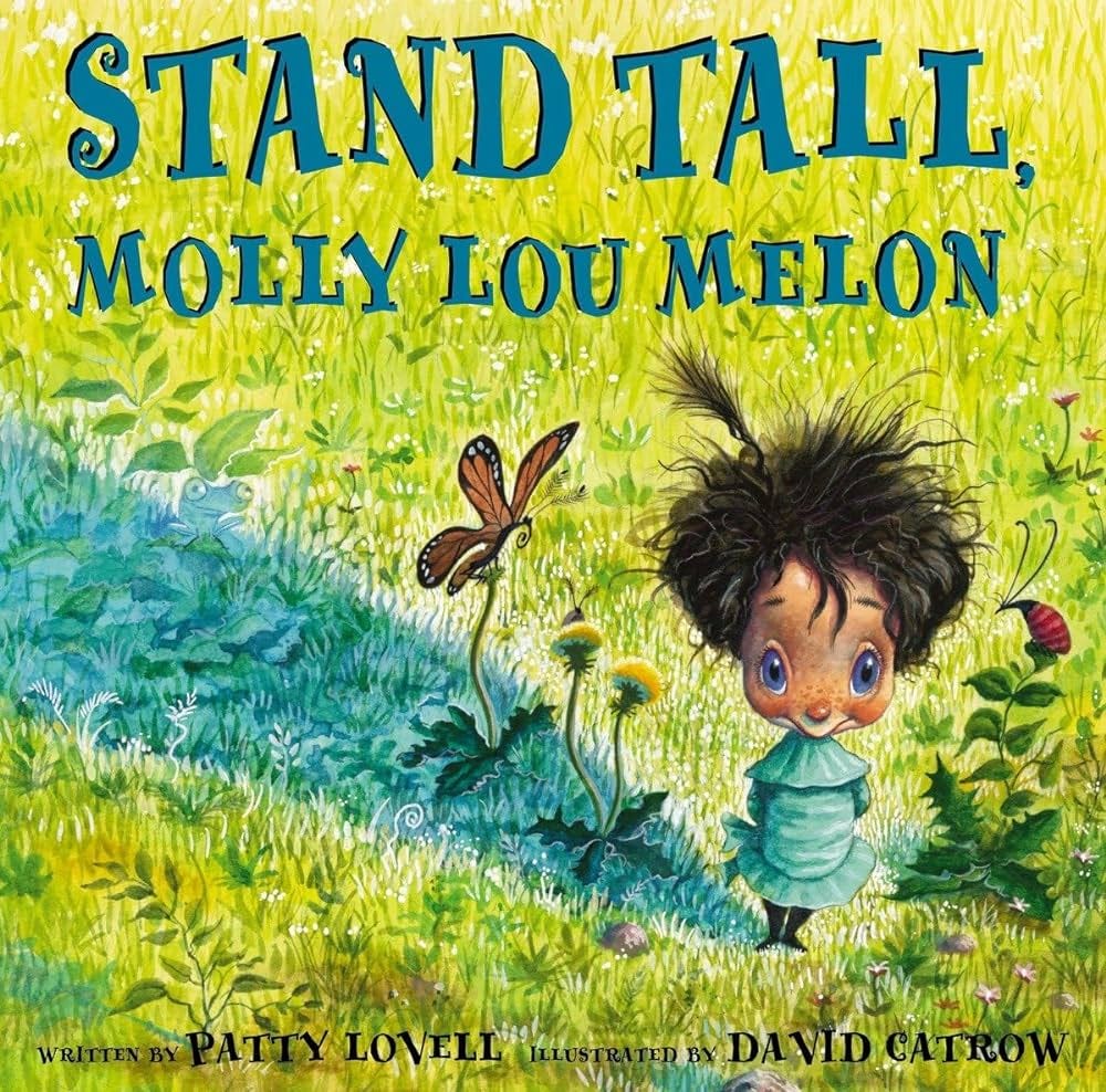Stand Tall, Molly Lou Melon: Lovell, Patty, Catrow, David: 9780399234163:  Amazon.com: Books