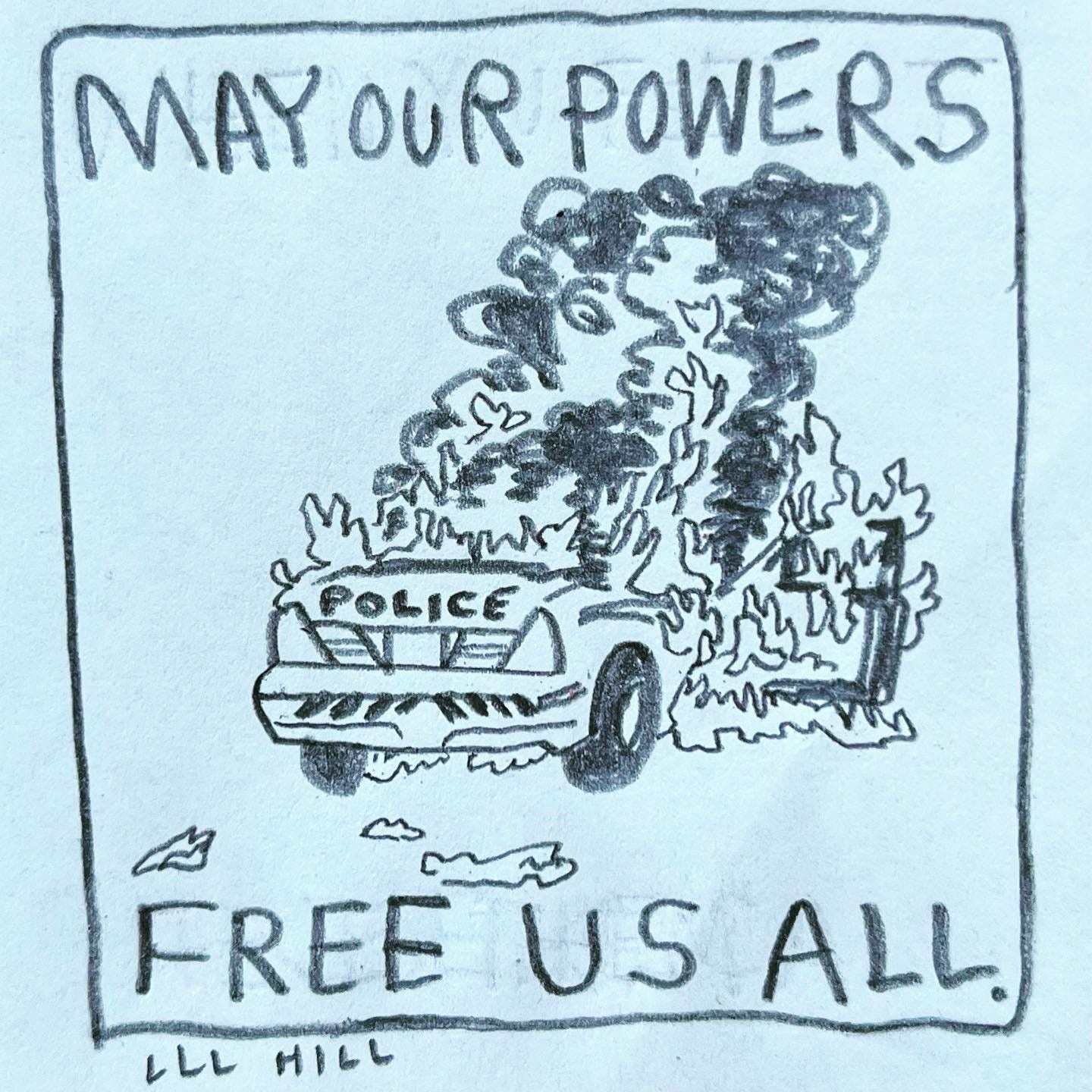 Panel 6: may our powers free us all. Image: a police car, with the side door open, engulfed in flames