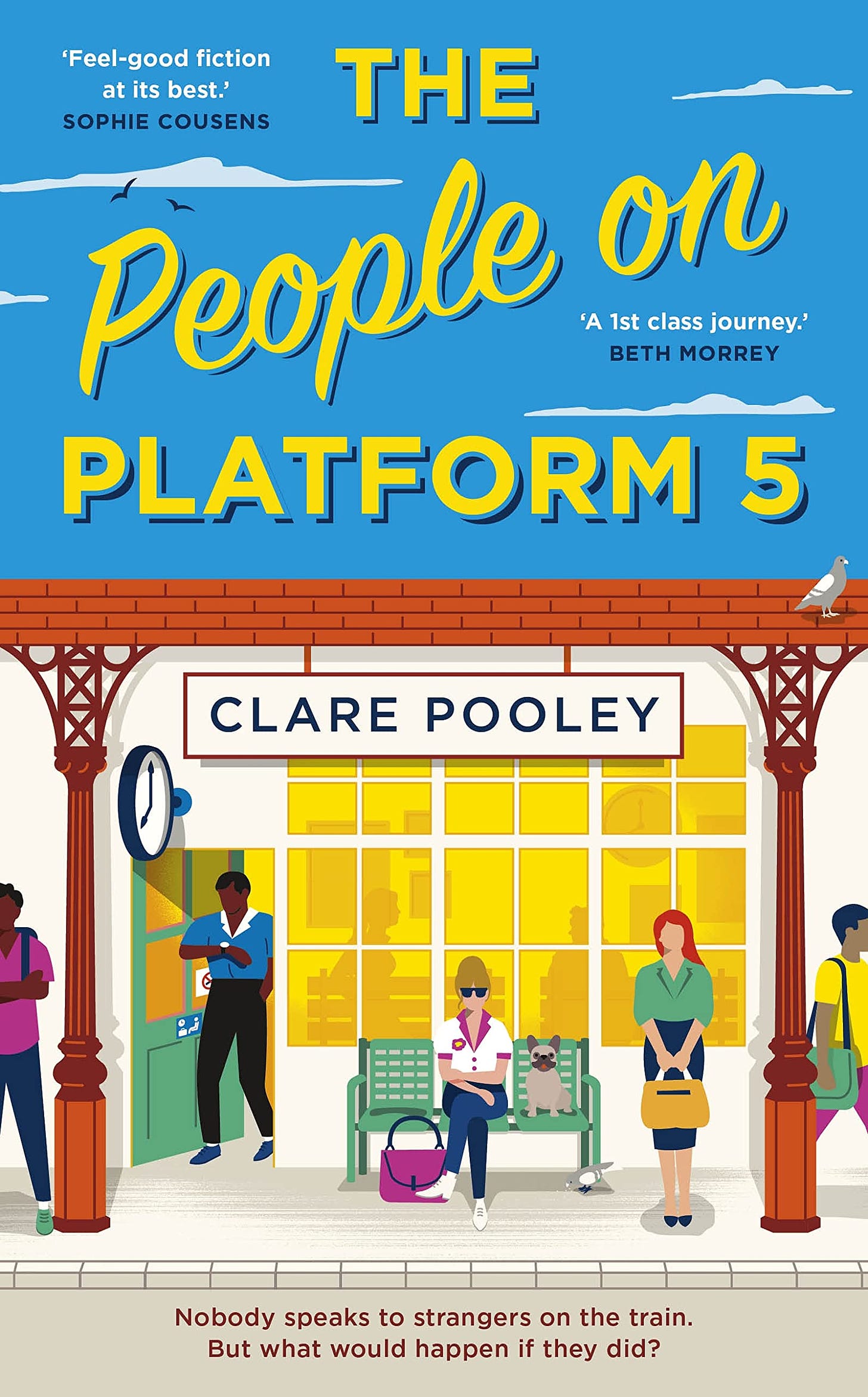 The People on Platform 5: A feel-good and uplifting read with unforgettable  characters from the bestselling author of The Authenticity Project:  Amazon.co.uk: Pooley, Clare: 9781787631809: Books