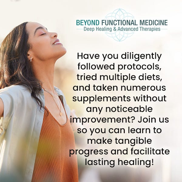 Beyond Functional Medicine: Deep Healing & Advanced Therapies--starts Monday
