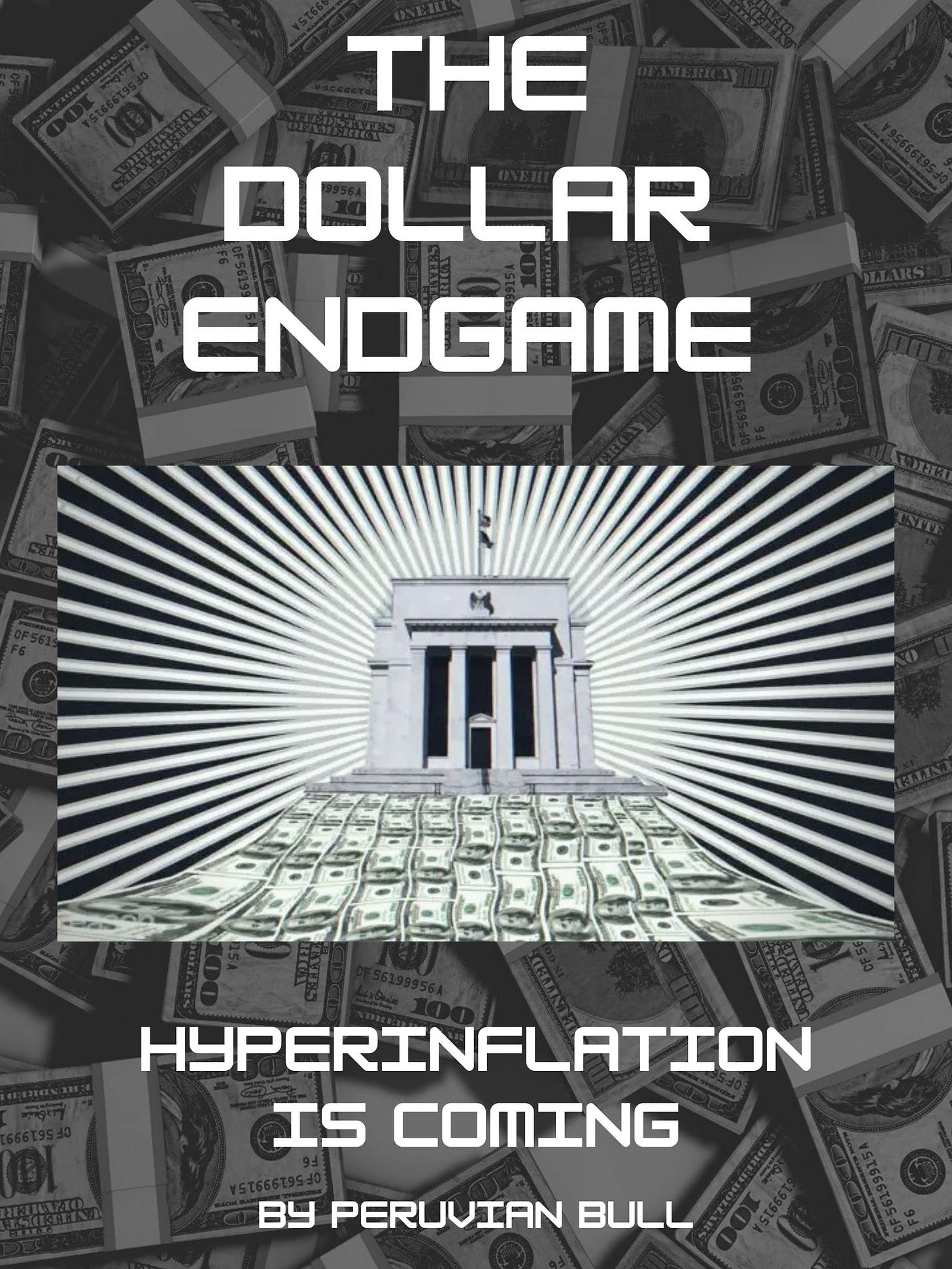 The Dollar Endgame: Hyperinflation Is Coming by Peruvian ...