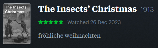 screenshot of LetterBoxd review of The Insects’ Christmas, watched December 26, 2023: fröhliche weihnachten