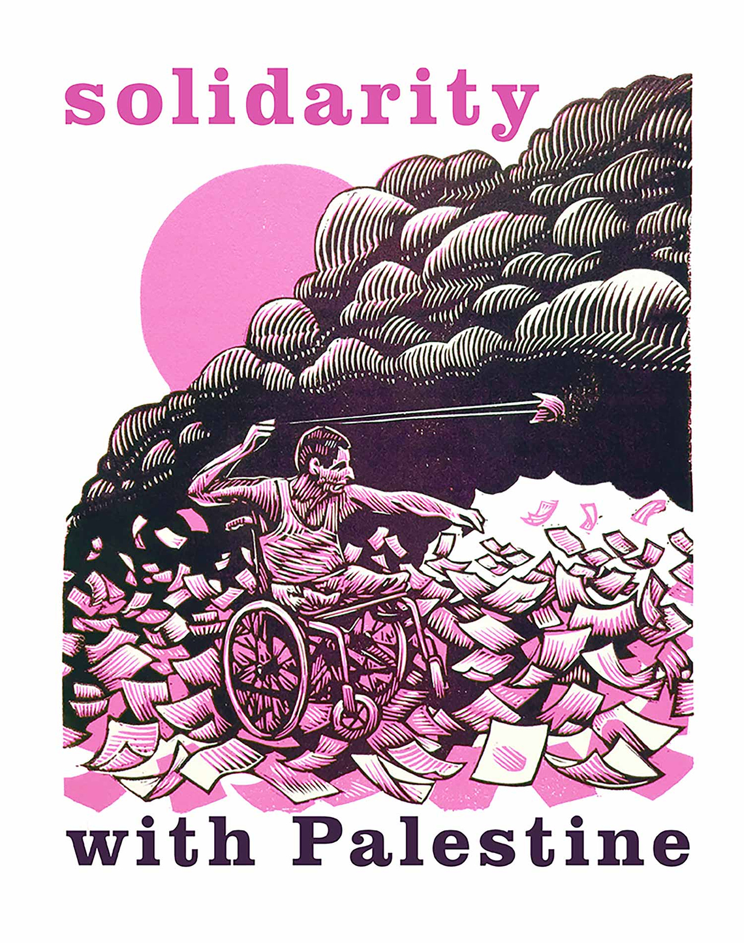 The text, “Solidarity with Palestine,” frames a scene of a man in a wheelchair. He is launching a slingshot amidst a backdrop of scattered papers and a large plume of smoke. A large sun sets behind the clouds of smoke.