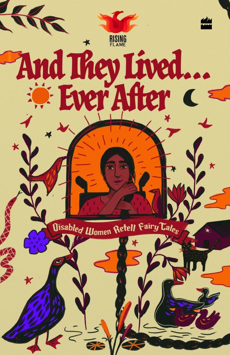 On a beige background there are several illustrations of moon, sun, clouds, birds in black, red and orange colours. On top are the two logos of Rising Flame and HarperCollins Publishers. The title of the book is in the centre "And They Lived... Ever After". In the centre is a window with a woman seated on her wheelchair looking out the window and her long braid is seen. On a red banner right below the window is the text in white: “Disabled Women Retell Fairy Tales.” At the bottom are swans and ducks in a pond with lilies and leaves, a small house and snake slithering away. 