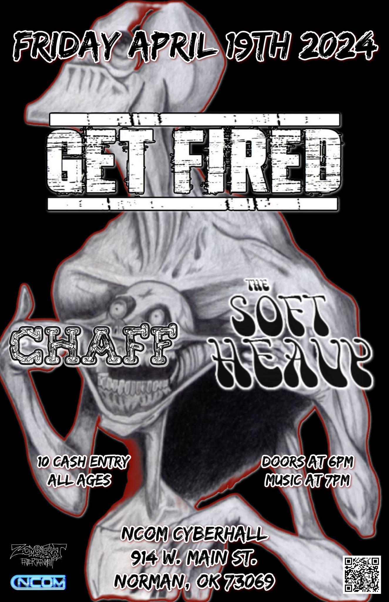 May be an image of ‎text that says '‎FRIDAY APRIL 19TH 2024 GLTFIRED FIRED CHAFF అత یUC THE SOFT ueav 10 CASH ENTRY ALLAGES AGES DOORS AT 6PM MUSIC AT 7PM NCOM NCOM CYBERHALL 914 W. MAIN ST. NORMAN, OK 73069‎'‎